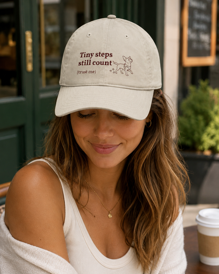 "Tiny steps still count (trust me)" Organic Embroidered Baseball Cap