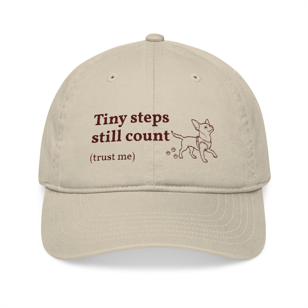 "Tiny steps still count (trust me)" Organic Embroidered Baseball Cap